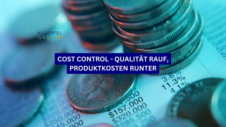 Cost Control – Qualität rauf, Produktkosten runter